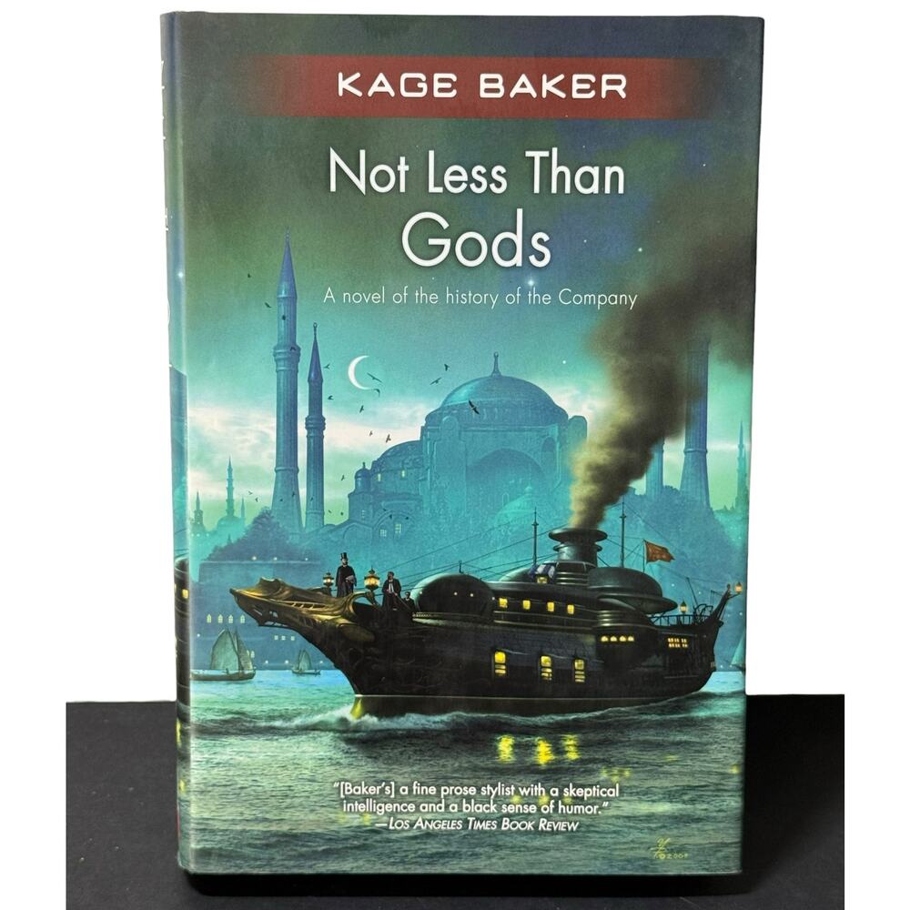 Not Less Than Gods - Kage Baker First Edition Hardcover 2010 TOR Book